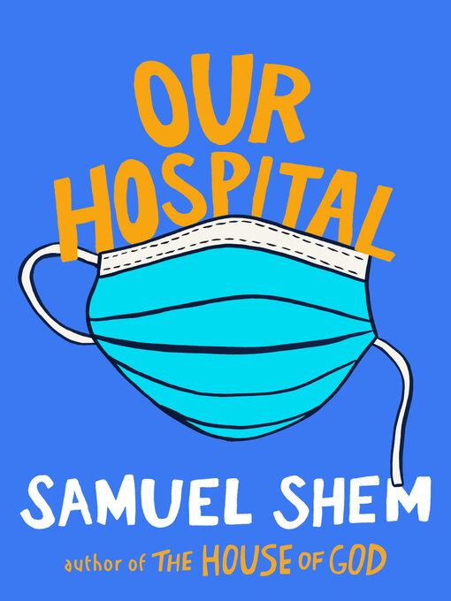 Title details for Our Hospital by Samuel Shem - Wait list